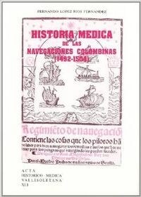 HISTORIA MEDICA DE LAS NAVEGACIONES COLOMBINAS (1492-1504) (Paperback)