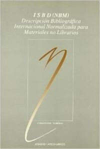 ISBD (NBM) : DESCRIPCION BIBLIOGRAFICA INTERNACIONAL NORMALIZADA PARA (Paperback)