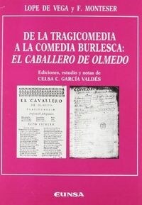 DE LA TRAGICOMEDIA A LA COMEDIA BURLESCA : EL CABALLERO DE OLMEDO (Paperback)