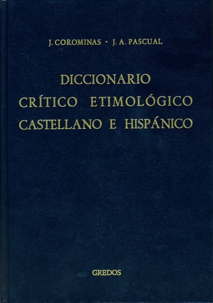 A-CA, DICCIONARIO CRITICO ETIMOLOGICO CASTELLANO E HISPANICO (T.1) (Paperback)