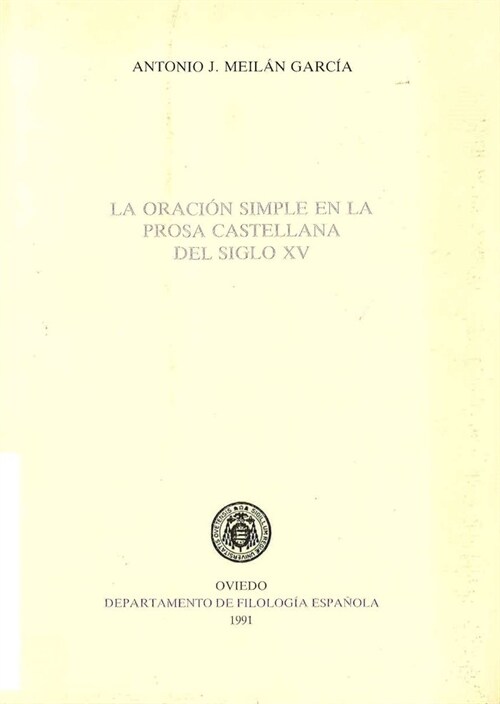 ORACION SIMPLE EN LA PROSA CASTELLANA DEL SIGLO XV. LA (Paperback)