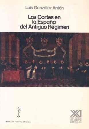 CORTES EN LA ESPANA DEL ANTIGUO REGIMEN, LAS (Paperback)