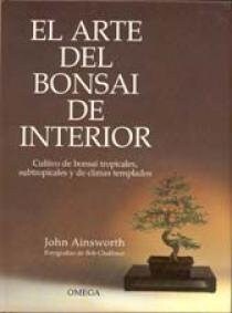 ARTE DEL BONSAI DE INTERIOR, EL (Paperback)