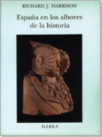 ESPANA EN LOS ALBORES DE LA HISTORIA : IBEROS, FENICIOS, GRIEGOS (Paperback)