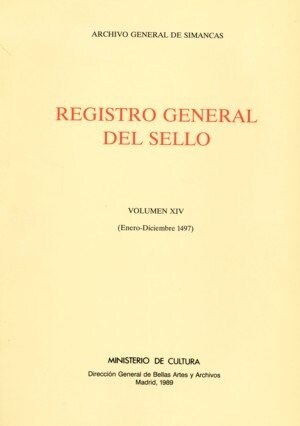 REGISTRO GENERAL DEL SELLO. VOL. XIV. ENERO-DICIEMBRE 1497 (Book)