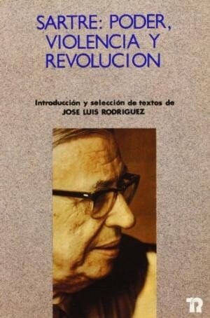 SARTRE: PODER; VIOLENCIA Y REVOLUCION (Paperback)