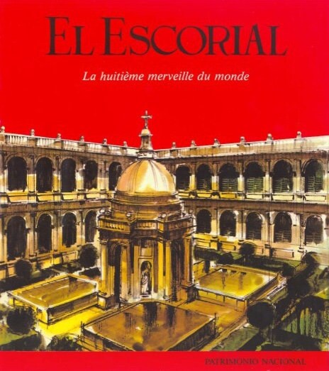 EL ESCORIAL: LA HUITIEME MERVEILLEDU MONDE (Book)