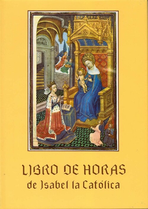LIBRO DE HORAS DE ISABEL LA CATOLICA (Book)