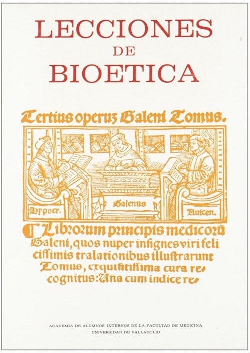 LECCIONES DE BIOETICA. MEMORIA DELI CURSO DE DEONTOLOGIA MEDICA (Paperback)