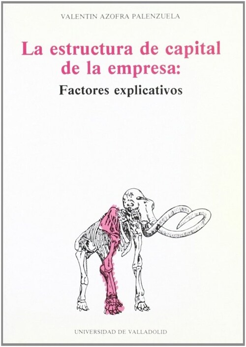 ESTRUCTURA DE CAPITAL DE LA EMPRESA: FACTORES EXPLICATIVOS, LA (Paperback)