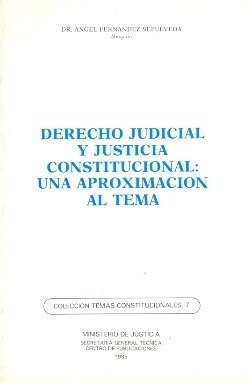 DERECHO JUDICIAL Y JUSTICIA CONSTITUCIONAL. UNA APROXIMACION AL TEMA (Paperback)