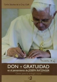 DON Y GRATUIDAD EN EL PENSAMIENTO DE JOSEPH RATZINGER. (Other Book Format)