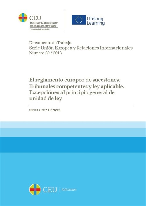 EL REGLAMENTO EUROPEO DE SUCESIONES.  TRIBUNALES COMPETENTES Y LEY APLICABLE. EXCEPCIONES AL PRINCIPIO GE (Paperback)