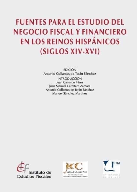 FUENTES PARA EL ESTUDIO DEL NEGOCIO FISCAL Y FINANCIERO EN LOS REINOSHISPANICOS  SIGLOS XIV-XV (Paperback)