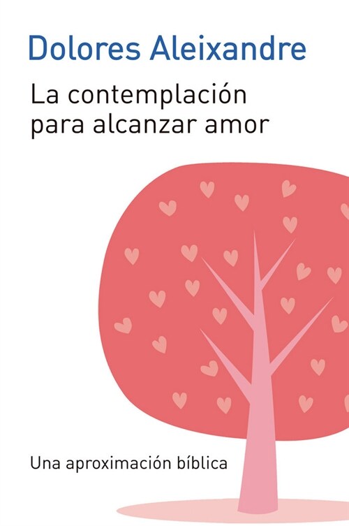 LA CONTEMPLACION PARA ALCANZAR EL AMOR (Paperback)