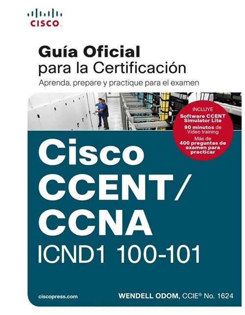 CCENT / CCNA ICND 100-101GUIA EXAMEN CERTIFICACION (Paperback)
