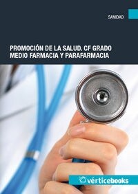 PROMOCION DE LA SALUD. CF DE GRADOMEDIO FARMACIA Y PARAFARMACIA (Paperback)