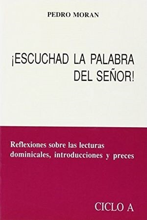 ESCUCHAD LA PALABRA DEL SENOR! PRECES Y COMENTARIOS. CICLO A (Other Book Format)