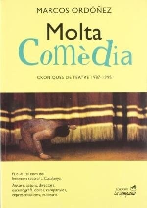 MOLTA COMEDIA. CRONIQUES DE TEATRE1987, 1995 (Paperback)