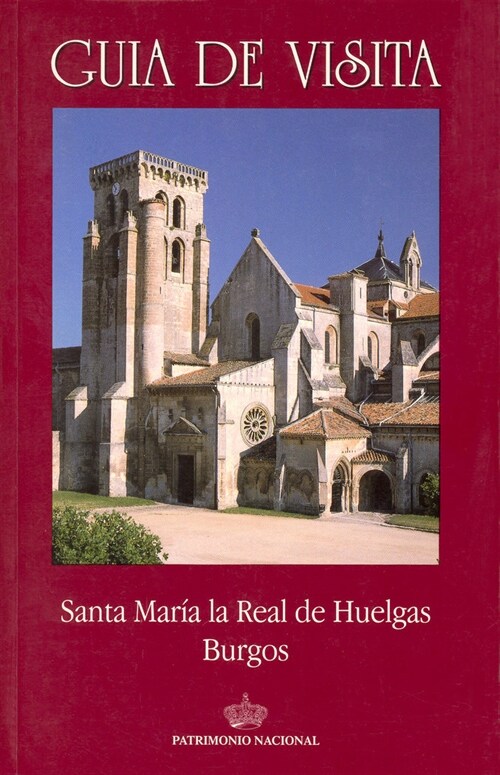 SANTA MARIA LA REAL DE HUELGAS: BURGOS (Other Book Format)