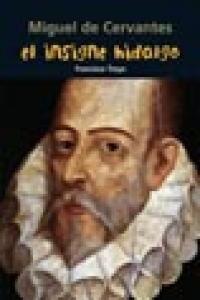 MIGUEL DE CERVANTES. EL INSIGNE HIDALGO (Paperback)