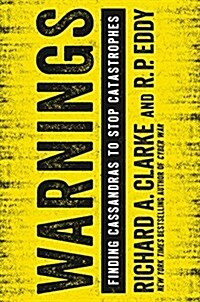 Warnings: Finding Cassandras to Stop Catastrophes (Paperback)