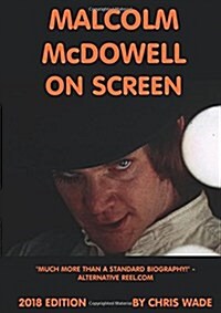 Malcolm McDowell on Screen 2018 Edition (Paperback)
