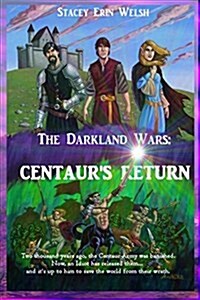 The Darkland Wars: Centaurs Return (Paperback)