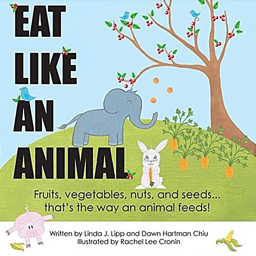Eat Like an Animal and ACT Like an Animal (Paperback)