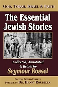 The Essential Jewish Stories: God, Torah, Israel & Faith (Paperback)