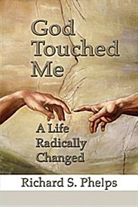 God Touched Me: A Life Radically Changed (Paperback)