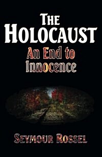 The Holocaust: An End to Innocence (Paperback)