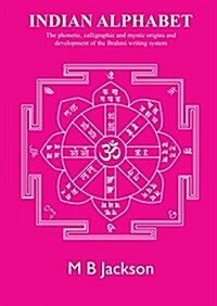 Indian Alphabet : Calligraphic History and Mystic Function of the Brahmi Writing System (Paperback)