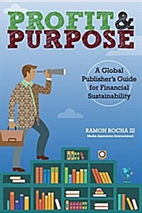 Profit & Purpose: A Global Publishers Guide for Financial Sustainability (Paperback, With Helpful Te)