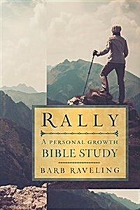 Rally: A Personal Growth Bible Study (Paperback)