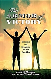 The Armor of Victory: Exposing the Strategy of the Evil One (Paperback)