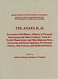 Tel Anafa II, III: Decorative Wall Plaster, Objects of Personal Adornment and Glass Counters, Tools for Textile Manufacture and Miscellan (Hardcover)