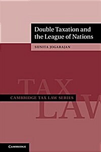 Double Taxation and the League of Nations (Hardcover)