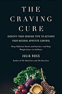 The Craving Cure: Identify Your Craving Type to Activate Your Natural Appetite Control (Paperback)