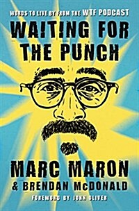 Waiting for the Punch: Words to Live by from the Wtf Podcast (Paperback)