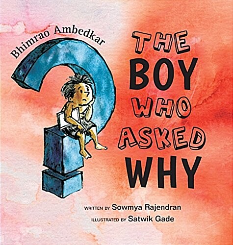 The Boy Who Asked Why: The Story of Bhimrao Ambedkar (Hardcover)