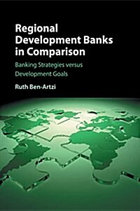 Regional Development Banks in Comparison : Banking Strategies versus Development Goals (Paperback)