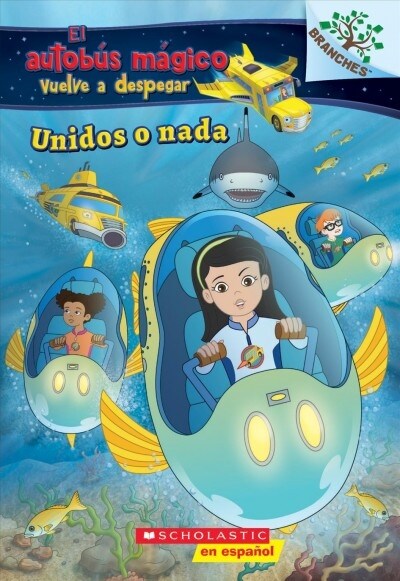 Unidos O Nada: Explora Bancos de Peces (El Autobus M?ico Vuelve a Despegar): Volume 1 (Paperback)