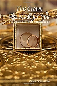 This Crown Was Made for You (Paperback)