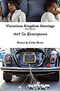 Victorious Kingdom Marriage Series - Not So Honeymoon (Paperback)