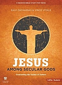 Jesus Among Secular Gods - Teen Bible Study Leader Kit: Confronting the Claims of Culture (Hardcover)