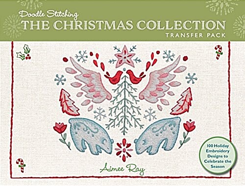 Doodle Stitching: The Christmas Collection Transfer Pack: 100 Holiday Embroidery Designs to Celebrate the Season (Paperback)