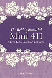 The Brides Essential Mini 411: Checklists, Calendars, Contacts (Paperback)