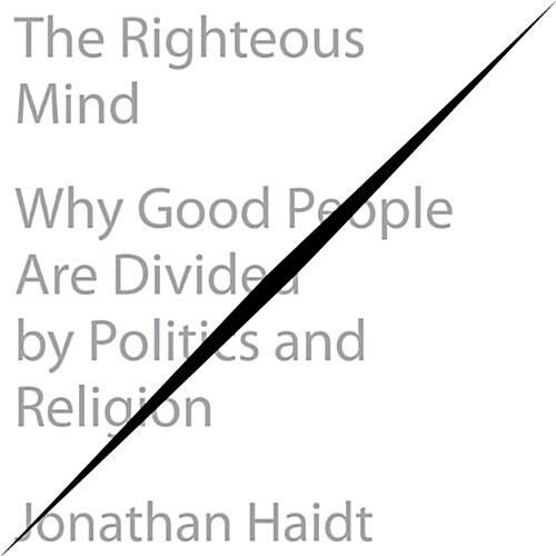 The Righteous Mind: Why Good People Are Divided by Politics and Religion (Audio CD)