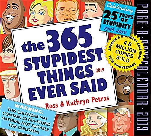 365 Stupidest Things Ever Said Page-A-Day Calendar 2019 (Daily)